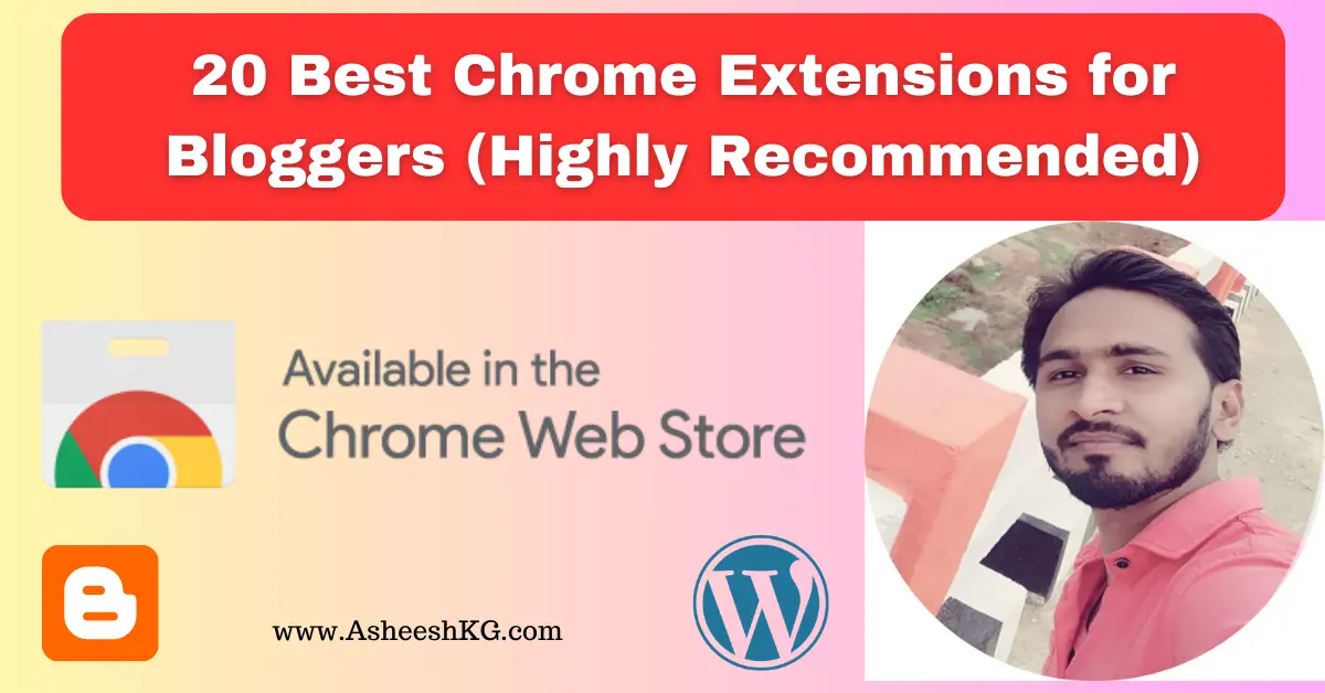 20 Best Chrome Extensions for Bloggers & SEO Content Writers